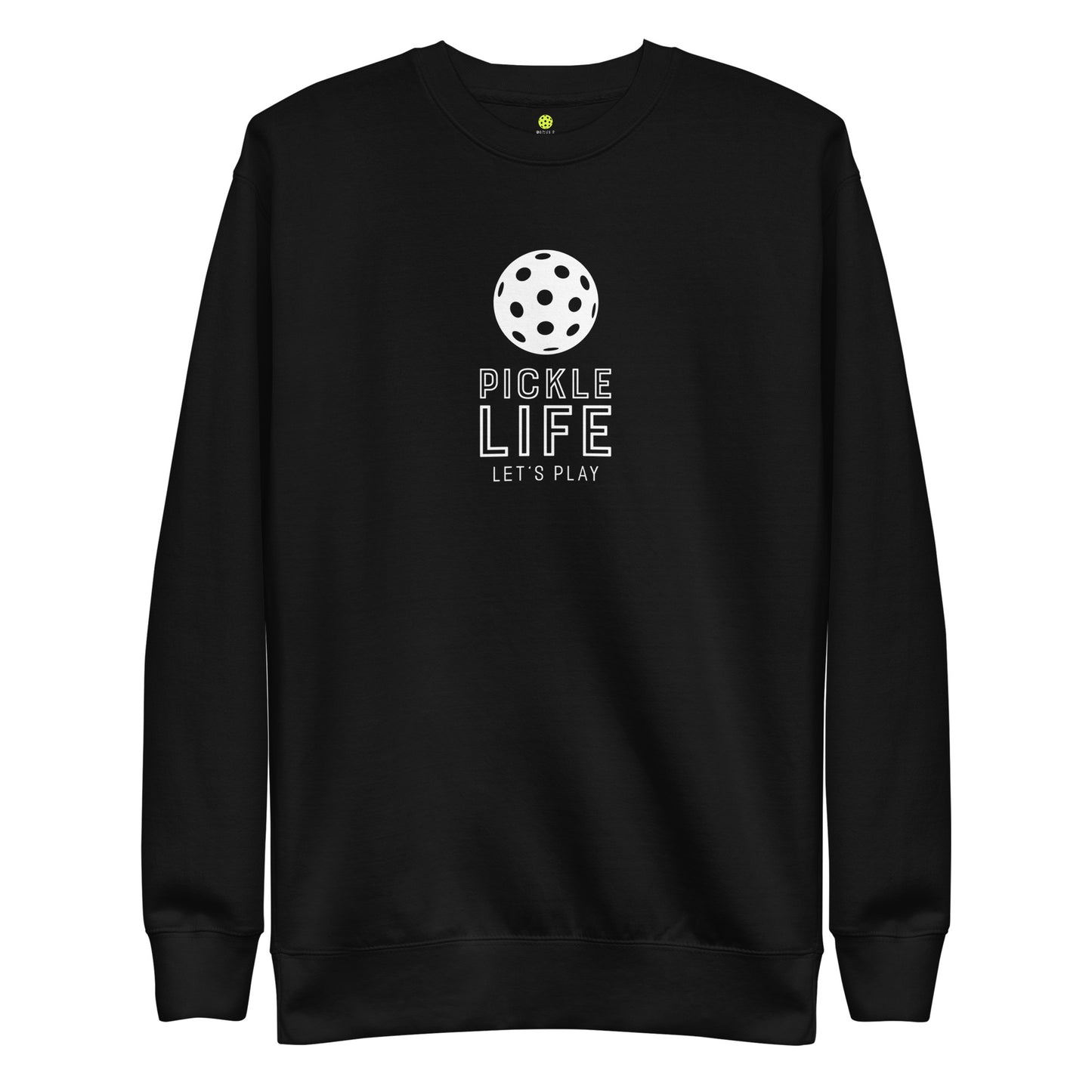 Pickle Life Premium Sweatshirt...Center PL