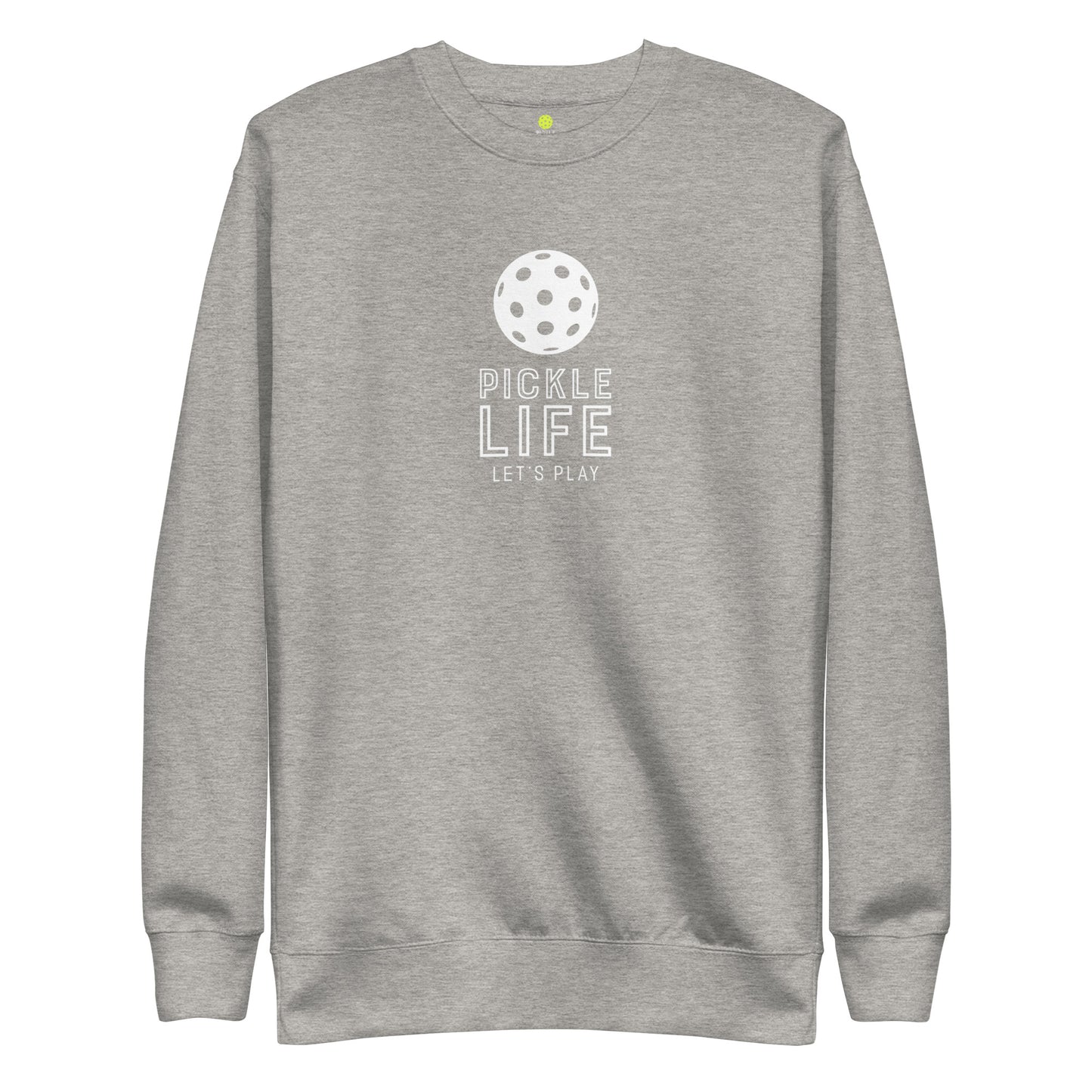 Pickle Life Premium Sweatshirt...Center PL