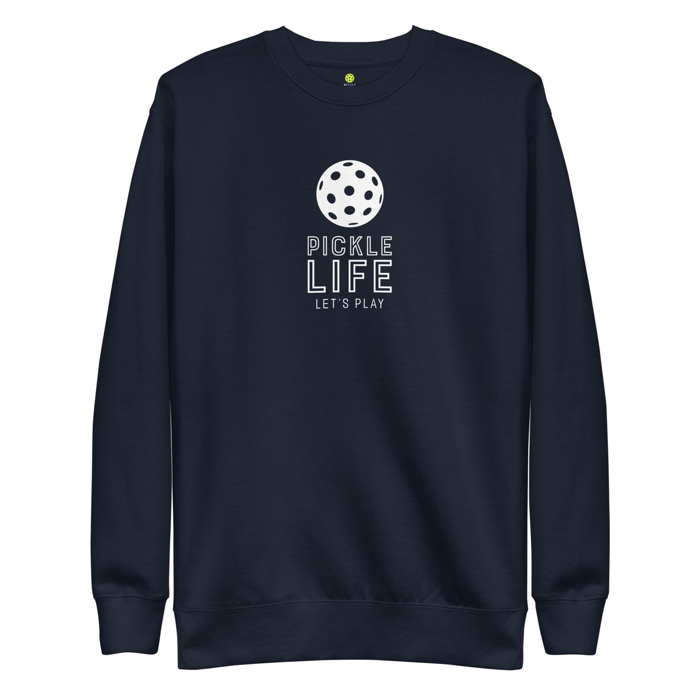 Pickle Life Premium Sweatshirt...Center PL